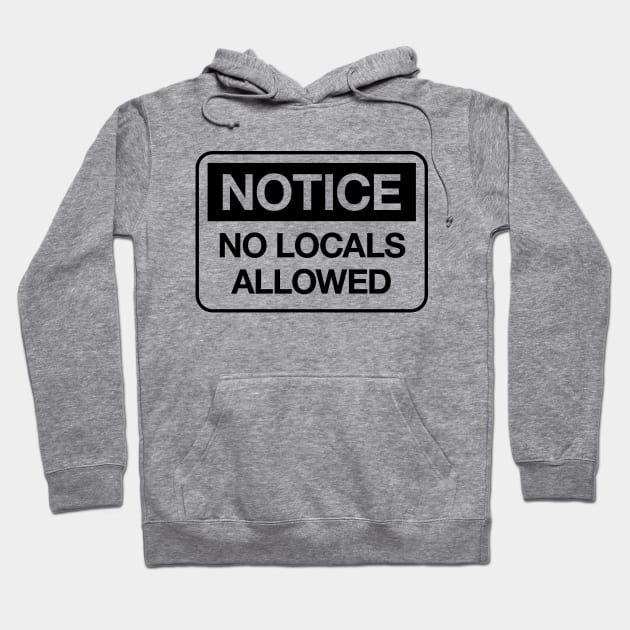 No Locals Allowed (Black) Hoodie by Legends Only Podcast